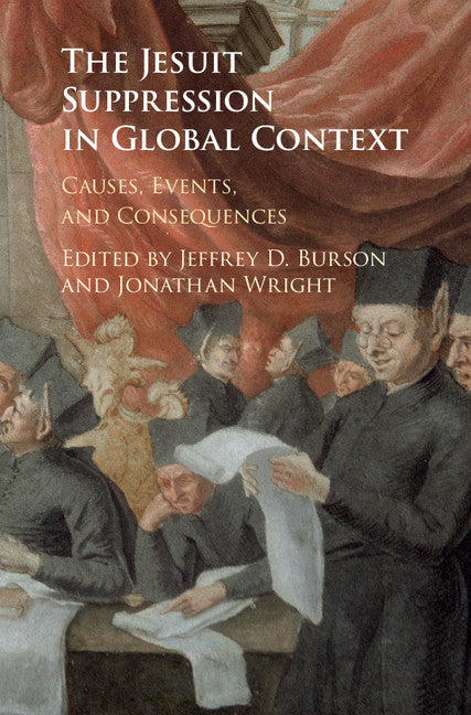 The Jesuit Suppression in Global Context; Causes, Events, and Consequences (Hardback) 9781107030589