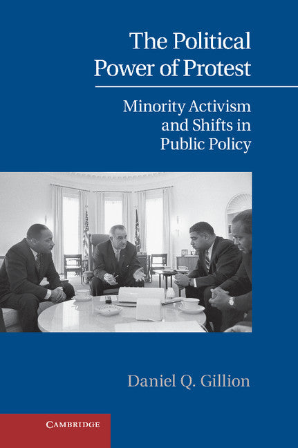 The Political Power of Protest; Minority Activism and Shifts in Public Policy (Hardback) 9781107031142