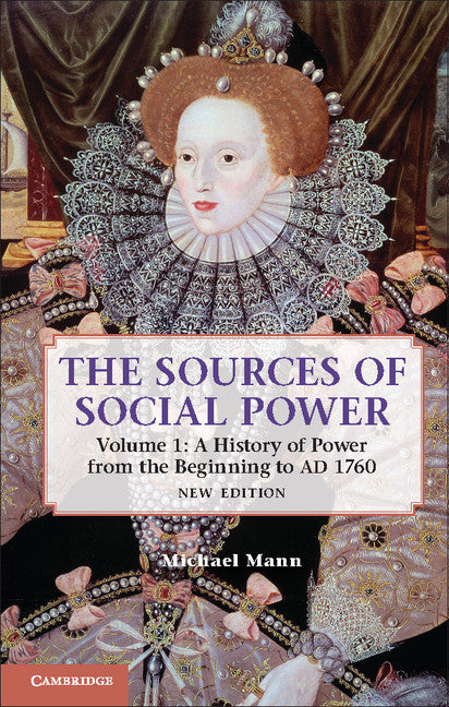 The Sources of Social Power: Volume 1, A History of Power from the Beginning to AD 1760 (Hardback) 9781107031173