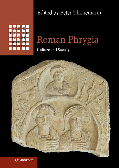 Roman Phrygia; Culture and Society (Hardback) 9781107031289