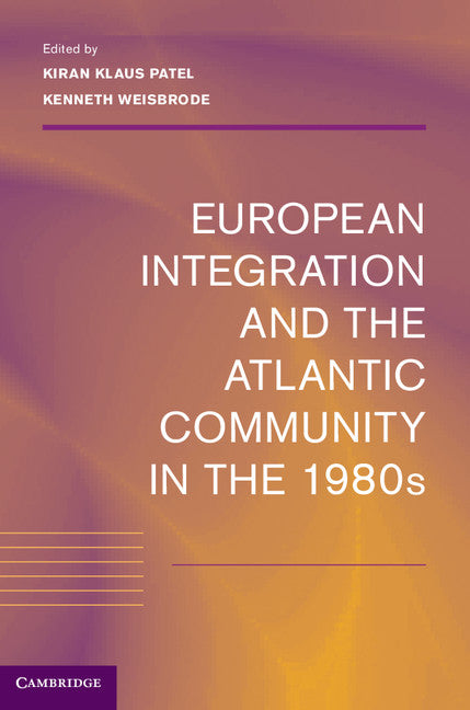 European Integration and the Atlantic Community in the 1980s (Hardback) 9781107031562