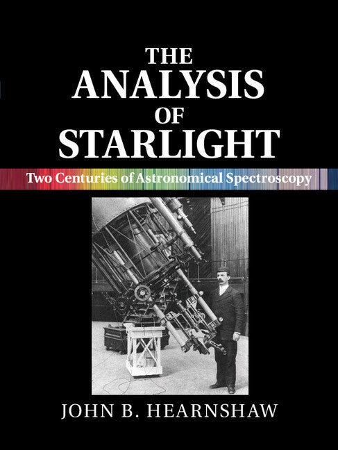 The Analysis of Starlight; Two Centuries of Astronomical Spectroscopy (Hardback) 9781107031746