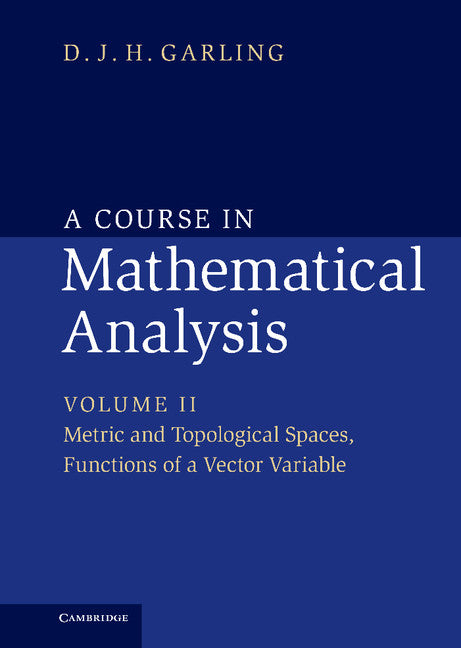 A Course in Mathematical Analysis (Hardback) 9781107032033