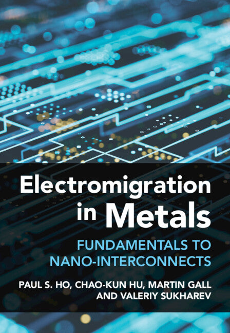 Electromigration in Metals; Fundamentals to Nano-Interconnects (Hardback) 9781107032385