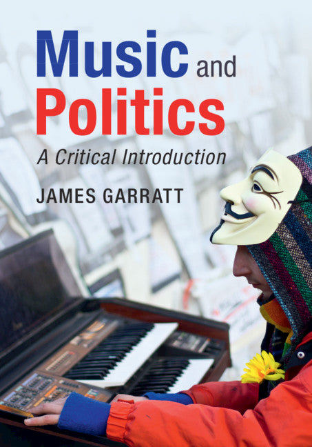 Music and Politics; A Critical Introduction (Hardback) 9781107032415