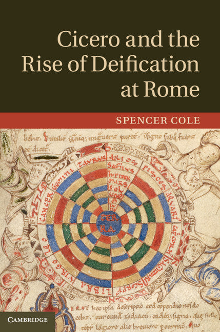 Cicero and the Rise of Deification at Rome (Hardback) 9781107032507