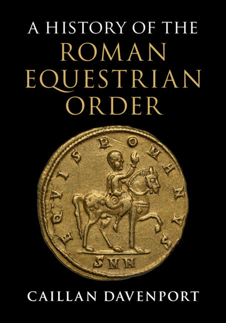 A History of the Roman Equestrian Order (Hardback) 9781107032538