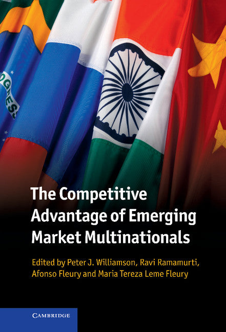 The Competitive Advantage of Emerging Market Multinationals (Hardback) 9781107032552