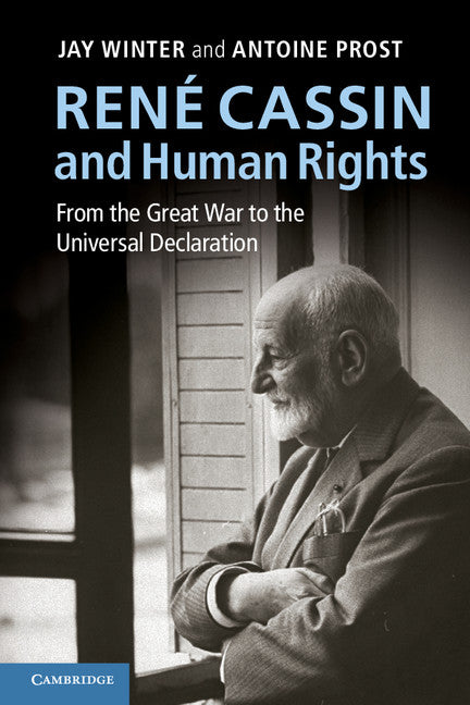 René Cassin and Human Rights; From the Great War to the Universal Declaration (Hardback) 9781107032569