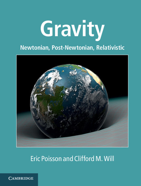 Gravity; Newtonian, Post-Newtonian, Relativistic (Hardback) 9781107032866