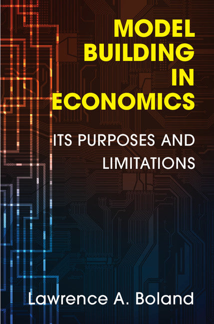 Model Building in Economics; Its Purposes and Limitations (Hardback) 9781107032941