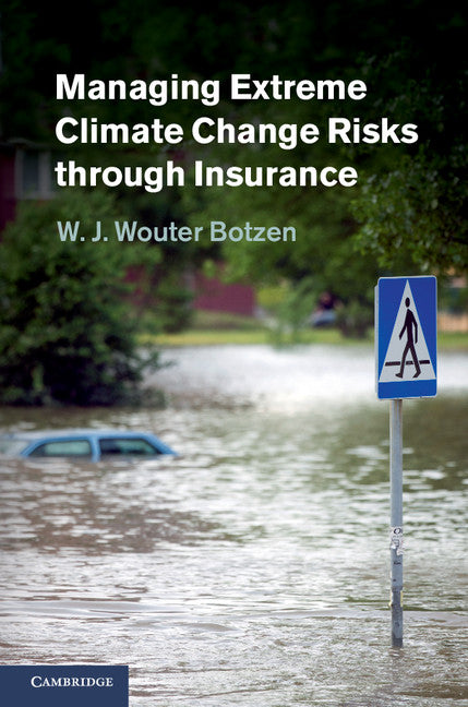 Managing Extreme Climate Change Risks through Insurance (Hardback) 9781107033276