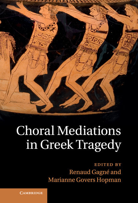 Choral Mediations in Greek Tragedy (Hardback) 9781107033283