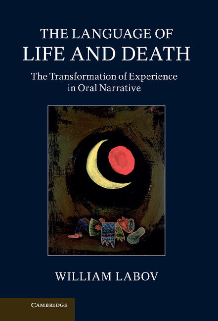 The Language of Life and Death; The Transformation of Experience in Oral Narrative (Hardback) 9781107033344