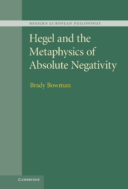 Hegel and the Metaphysics of Absolute Negativity (Hardback) 9781107033597