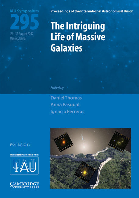 The Intriguing Life of Massive Galaxies (IAU S295) (Hardback) 9781107033849