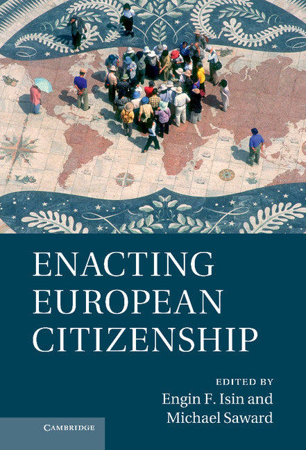 Enacting European Citizenship (Hardback) 9781107033962