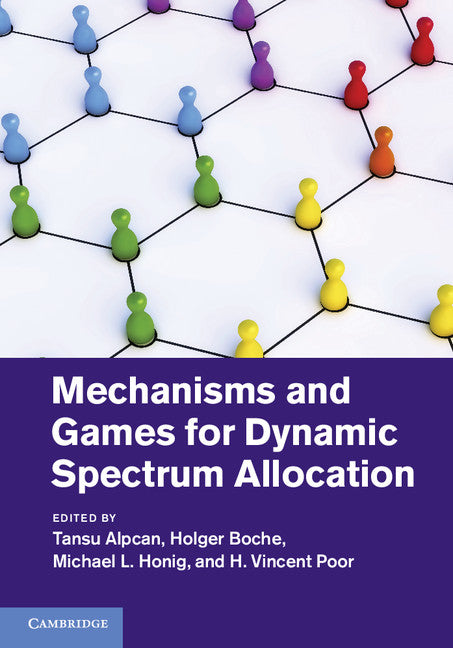 Mechanisms and Games for Dynamic Spectrum Allocation (Hardback) 9781107034129