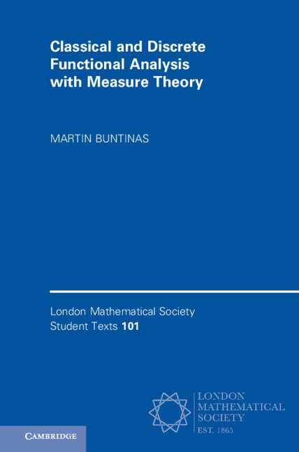 Classical and Discrete Functional Analysis with Measure Theory (Hardback) 9781107034143