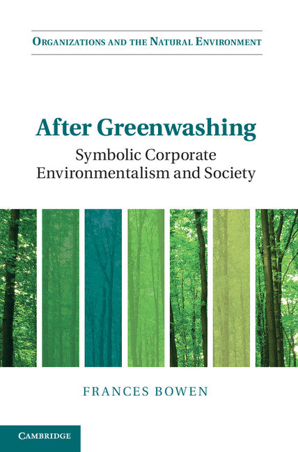 After Greenwashing; Symbolic Corporate Environmentalism and Society (Hardback) 9781107034822