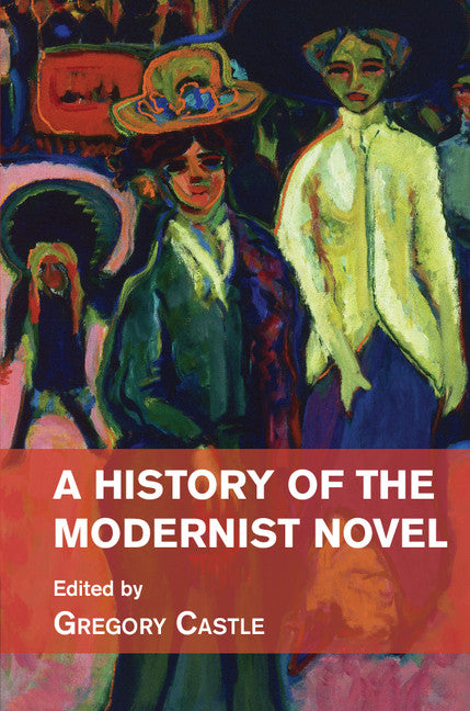A History of the Modernist Novel (Hardback) 9781107034952
