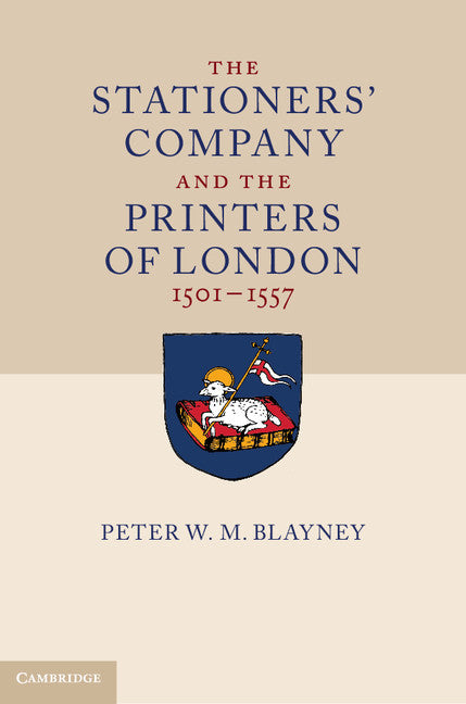 The Stationers' Company and the Printers of London, 1501–1557 2 Volume Hardback Set () 9781107035010