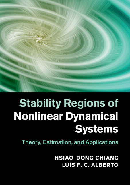 Stability Regions of Nonlinear Dynamical Systems; Theory, Estimation, and Applications (Hardback) 9781107035409