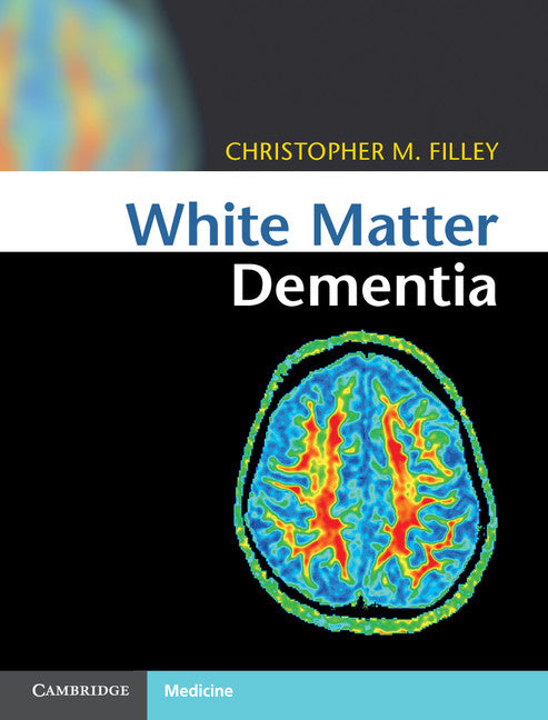 White Matter Dementia (Hardback) 9781107035416