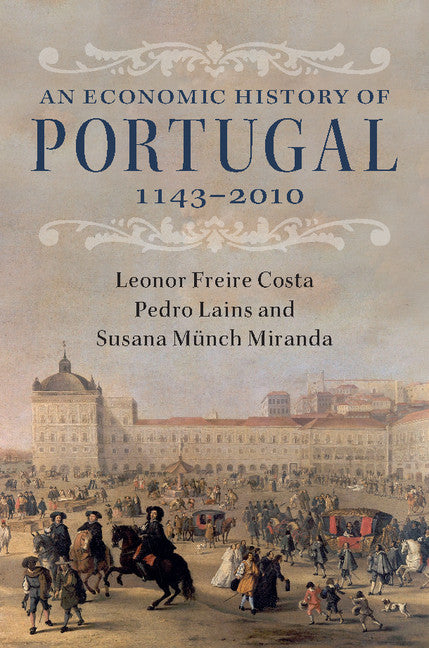 An Economic History of Portugal, 1143–2010 (Hardback) 9781107035546