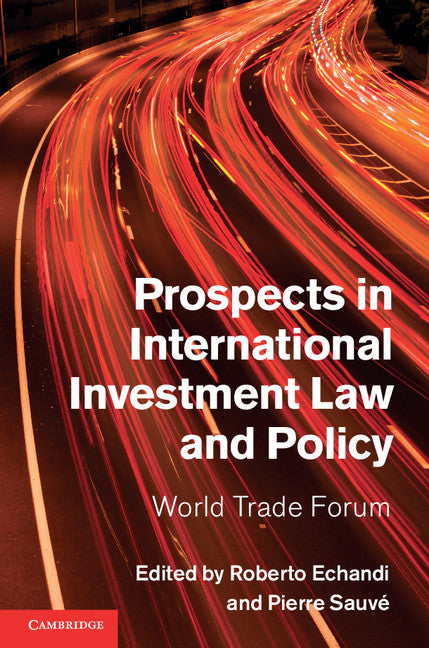 Prospects in International Investment Law and Policy; World Trade Forum (Hardback) 9781107035867