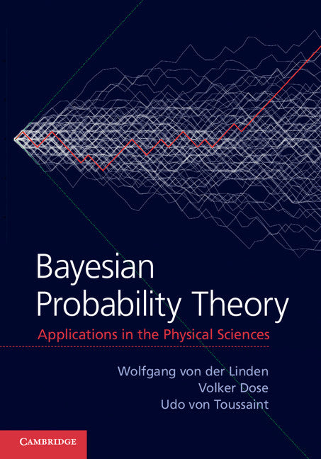 Bayesian Probability Theory; Applications in the Physical Sciences (Hardback) 9781107035904