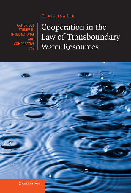 Cooperation in the Law of Transboundary Water Resources (Hardback) 9781107035973