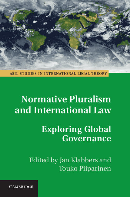 Normative Pluralism and International Law; Exploring Global Governance (Hardback) 9781107036222
