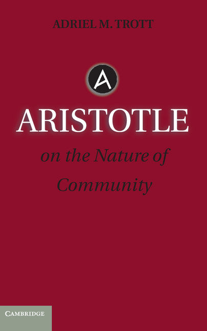 Aristotle on the Nature of Community (Hardback) 9781107036253