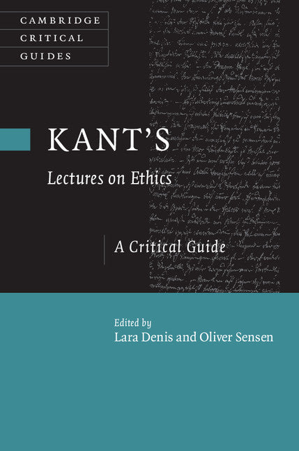 Kant's Lectures on Ethics; A Critical Guide (Hardback) 9781107036314