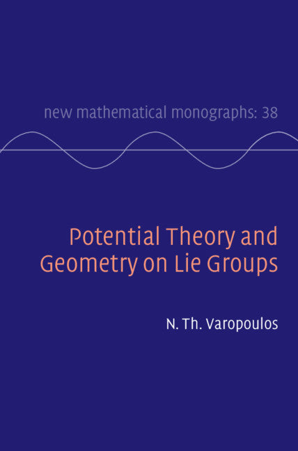 Potential Theory and Geometry on Lie Groups (Hardback) 9781107036499