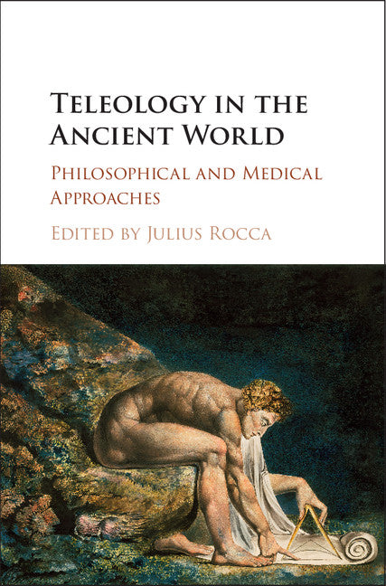 Teleology in the Ancient World; Philosophical and Medical Approaches (Hardback) 9781107036635