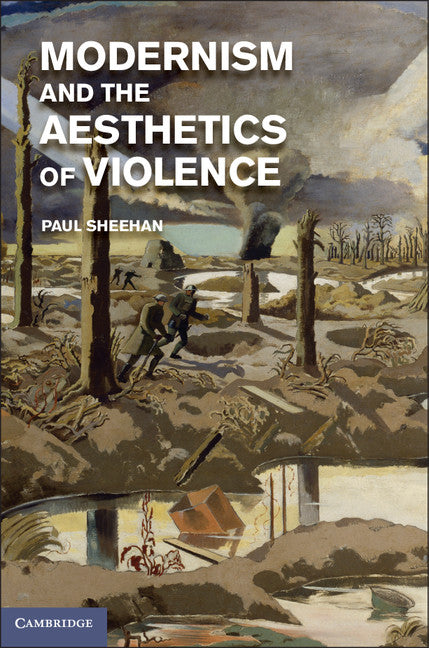 Modernism and the Aesthetics of Violence (Hardback) 9781107036833