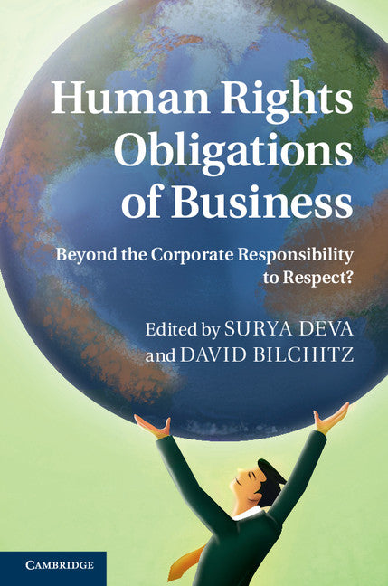 Human Rights Obligations of Business; Beyond the Corporate Responsibility to Respect? (Hardback) 9781107036871