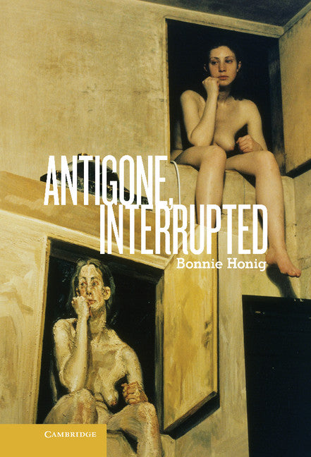 Antigone, Interrupted (Hardback) 9781107036970