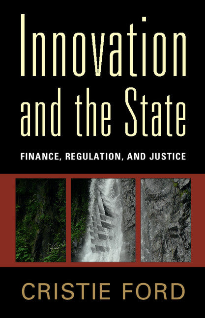 Innovation and the State; Finance, Regulation, and Justice (Hardback) 9781107037076