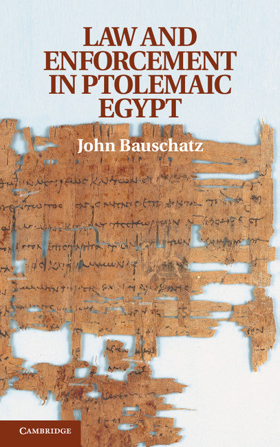 Law and Enforcement in Ptolemaic Egypt (Hardback) 9781107037137