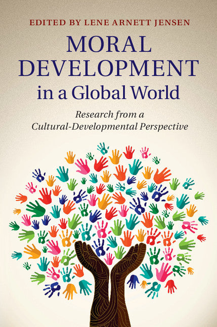 Moral Development in a Global World; Research from a Cultural-Developmental Perspective (Hardback) 9781107037144