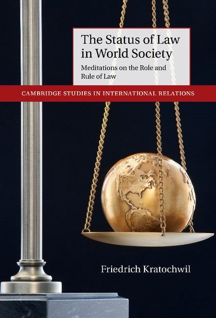 The Status of Law in World Society; Meditations on the Role and Rule of Law (Hardback) 9781107037281