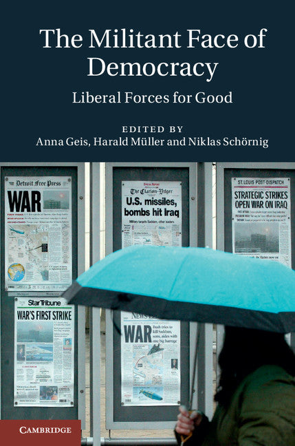 The Militant Face of Democracy; Liberal Forces for Good (Hardback) 9781107037403