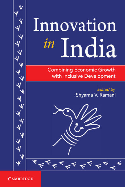 Innovation in India; Combining Economic Growth with Inclusive Development (Hardback) 9781107037564