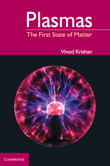 Plasmas; The First State of Matter (Hardback) 9781107037571