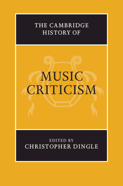 The Cambridge History of Music Criticism (Hardback) 9781107037892