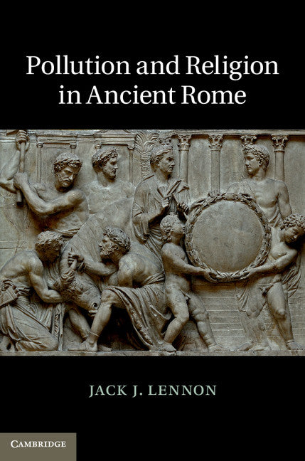 Pollution and Religion in Ancient Rome (Hardback) 9781107037908