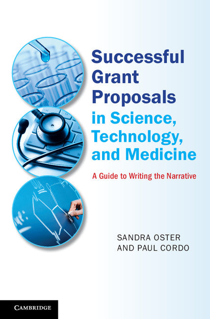 Successful Grant Proposals in Science, Technology, and Medicine; A Guide to Writing the Narrative (Hardback) 9781107038097